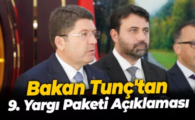 Bakan Tunç’tan 9. Yargı Paketi Açıklaması