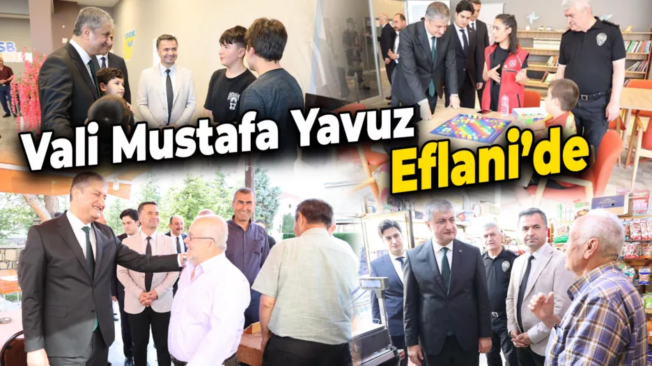 Vali Mustafa Yavuz Eflani’de İncelemelerde Bulundu