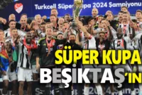 SÜPER KUPA BEŞİKTAŞ’IN