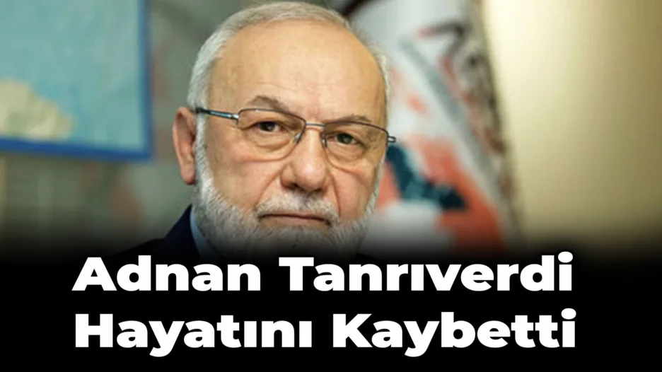 Sadat’ın Kurucusu Adnan Tanrıverdi Hayatını Kaybetti