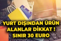 Yurt Dışı Hızlı Kargo Alışveriş Limiti 150 Euro’dan 30 Euro’ya Düşürüldü