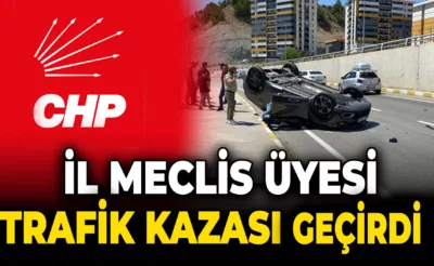 CHP’li Meclis Üyesi Kaza Yaptı