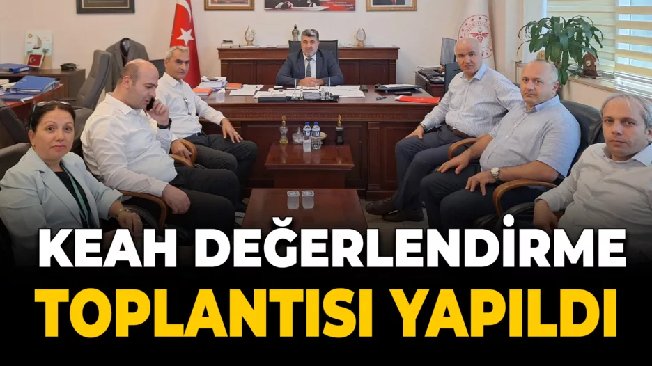 KEAH’de Değerlendirme Toplantısı Yapıldı