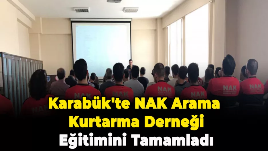 Karabük’te NAK Arama Kurtarma Derneği, Eğitimlerini Başarıyla Tamamladı