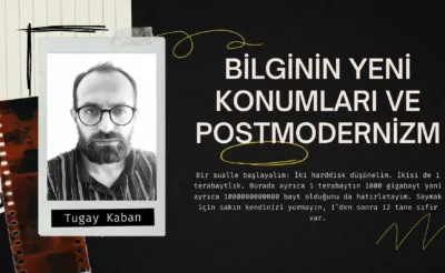 Bilginin Yeni Konumları ve Postmodernizm