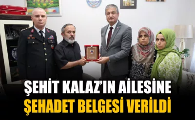 Şehit Kalaz’ın ailesine şehadet belgesi verildi