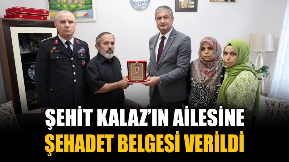 Şehit Kalaz’ın ailesine şehadet belgesi verildi