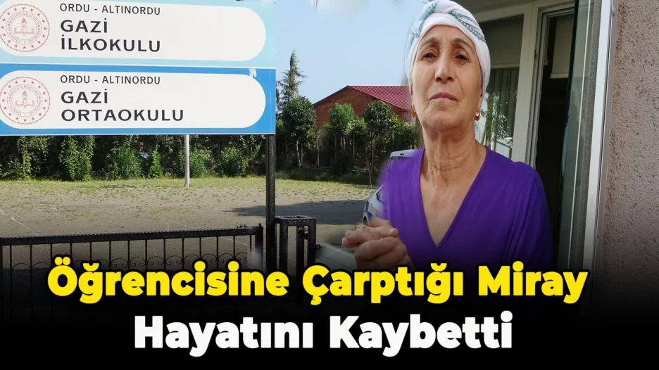 Okul hayatının ilk gününde öğretmeninin çarptığı Miray hayatını kaybetti