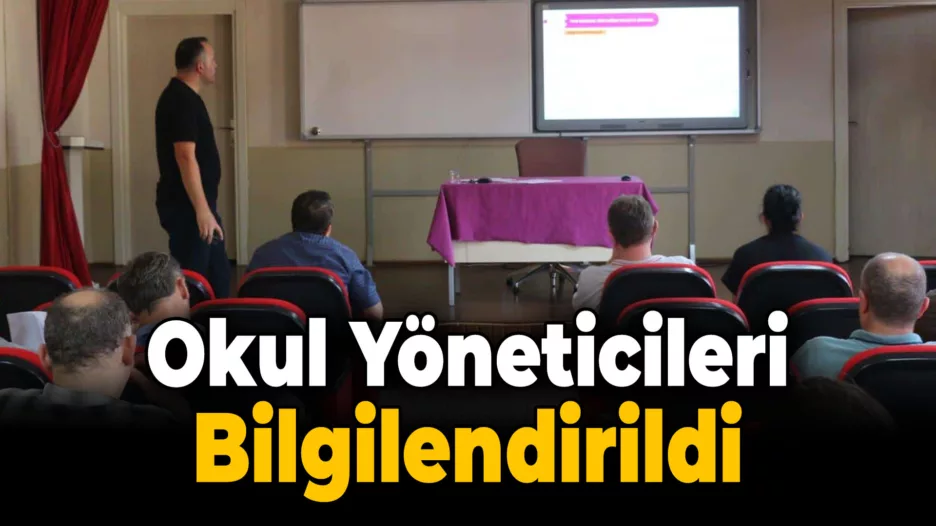 Yenice’de Okul Yöneticileri Bilgilendirildi