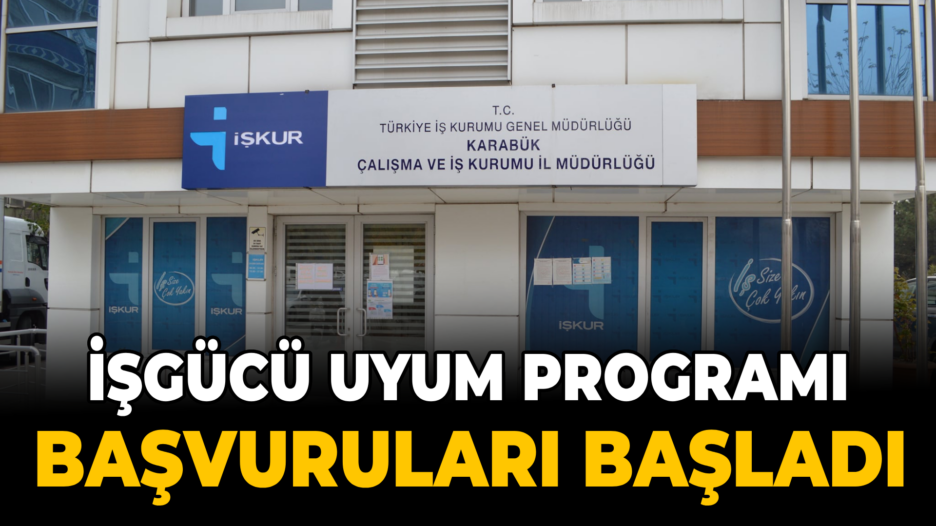 Karabük’te İşgücü Uyum Programı başvuruları başladı