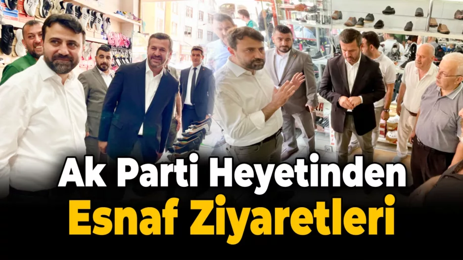 AK Parti Karabük İl Teşkilatından Esnaf Ziyaretleri