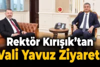 Rektör Kırışık’tan Vali Yavuz’a Ziyaret