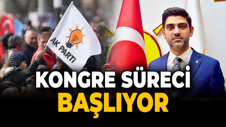 AK Parti’de Kongre Süreci Başladı