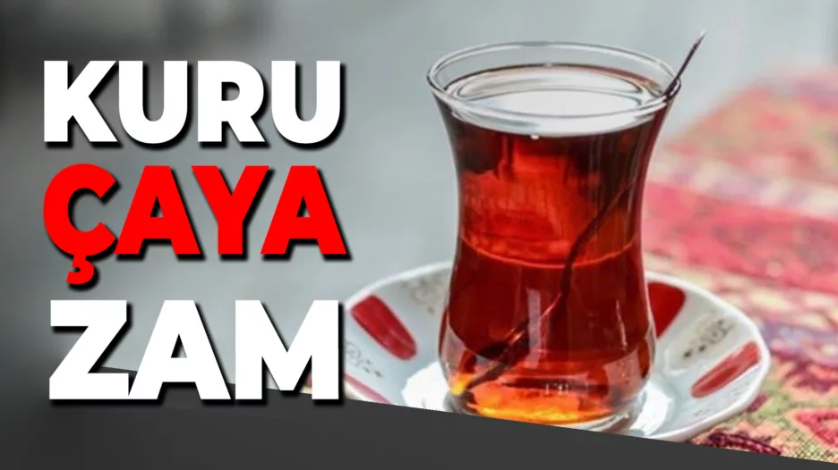 Çaykur çay grubuna zam geldi!