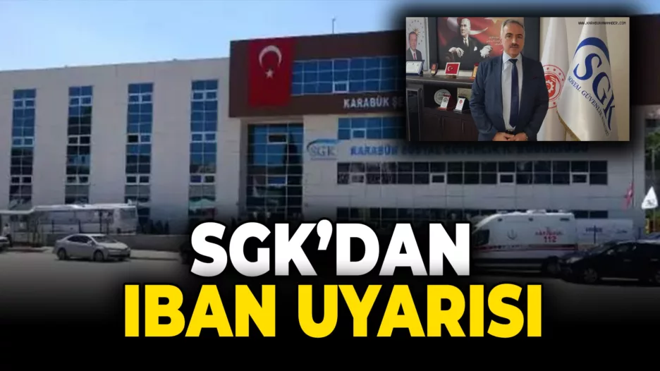 SGK’dan IBAN Uyarısı