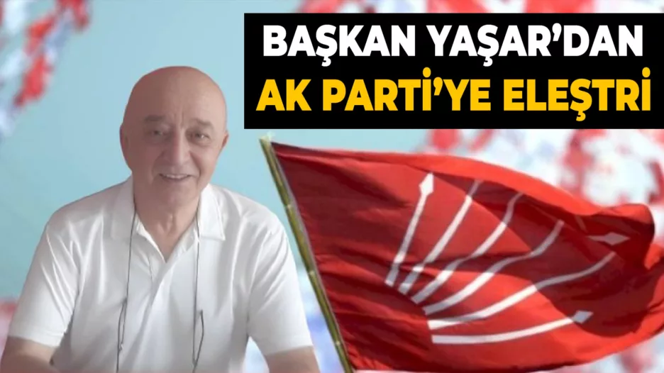 CHP Karabük İl Başkanı Vedat Yaşar’dan AK Parti’ye Eleştiri