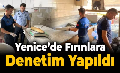 Yenice’de Zabıtadan Fırınlara Denetim