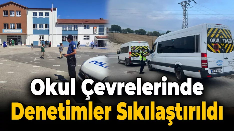 Okul Çevrelerinde Güvenlik ve Trafik Denetimleri Sıkılaştırıldı