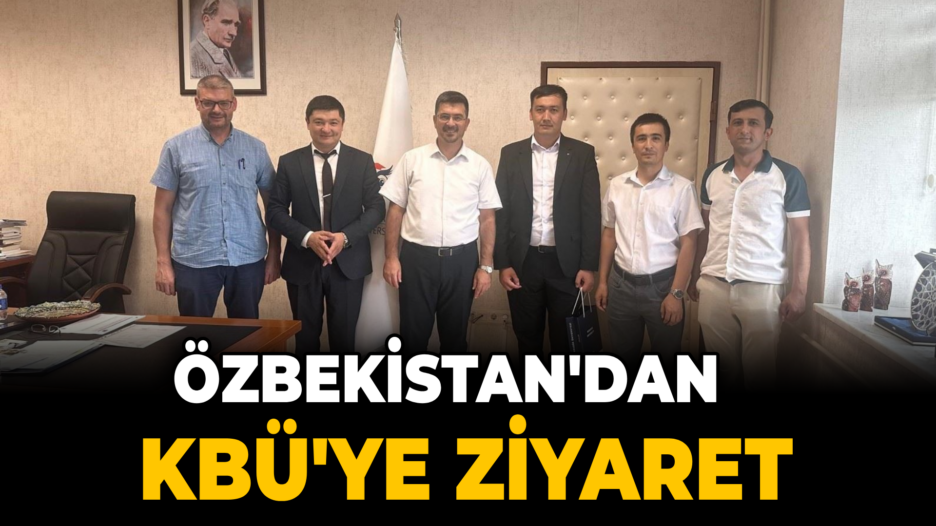 Özbekistan’dan KBÜ’ye ziyaret