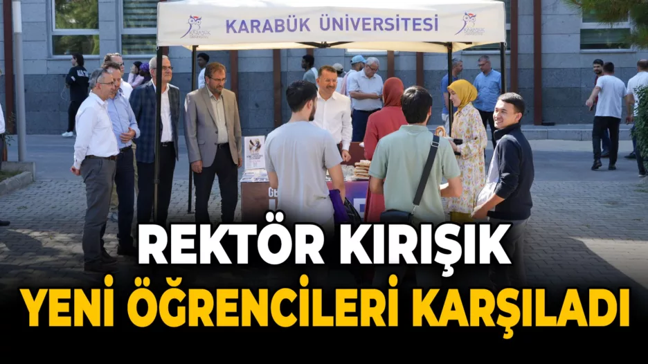 Rektör Kırışık Öğrencileri Karşıladı