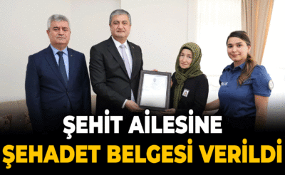 Şehit Ailesine Şehadet Belgesi Verildi