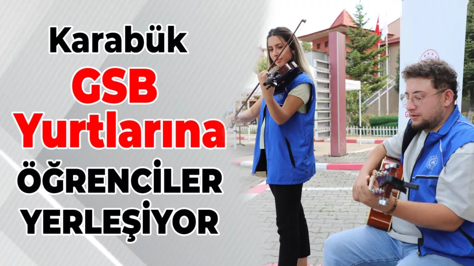 Karabük’te GSB Yurtlarına Öğrenci Yerleştirme Başladı