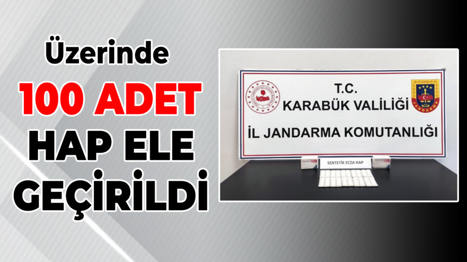 Karabük’te Üzerinde Sentetik Hap Ele Geçirilen Zanlı Tutuklandı