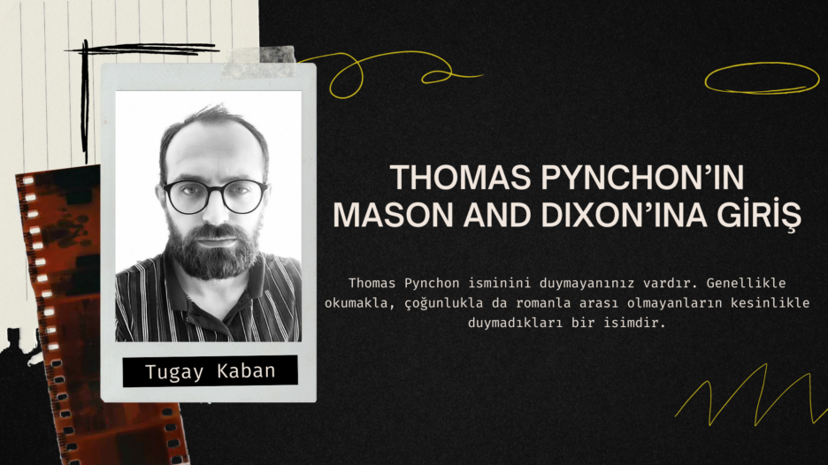 Thomas Pynchon’ın Mason and Dixon’ına Giriş