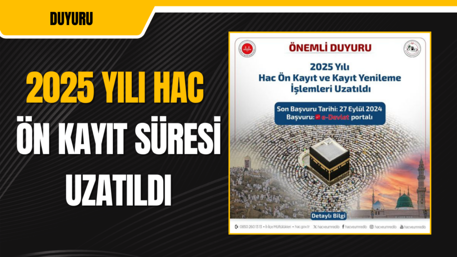 2025 Yılı Hac Ön Kayıt İşlemleri Uzatıldı