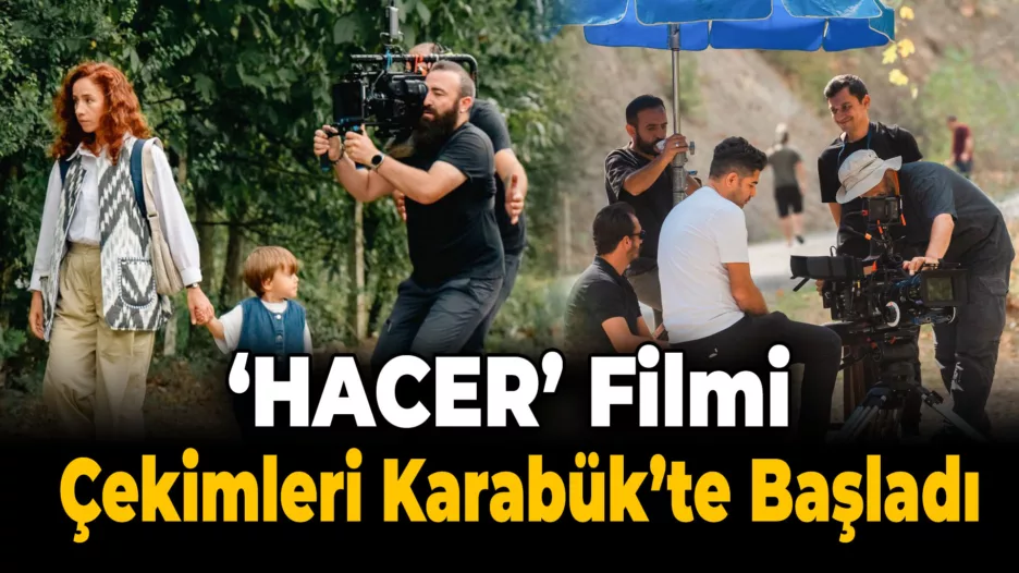 “Hacer” Filmi Karabük’te Çekiliyor