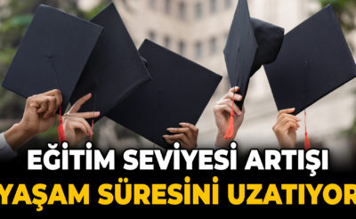 Eğitim Seviyesi Artışı Yaşam Süresini Uzatıyor