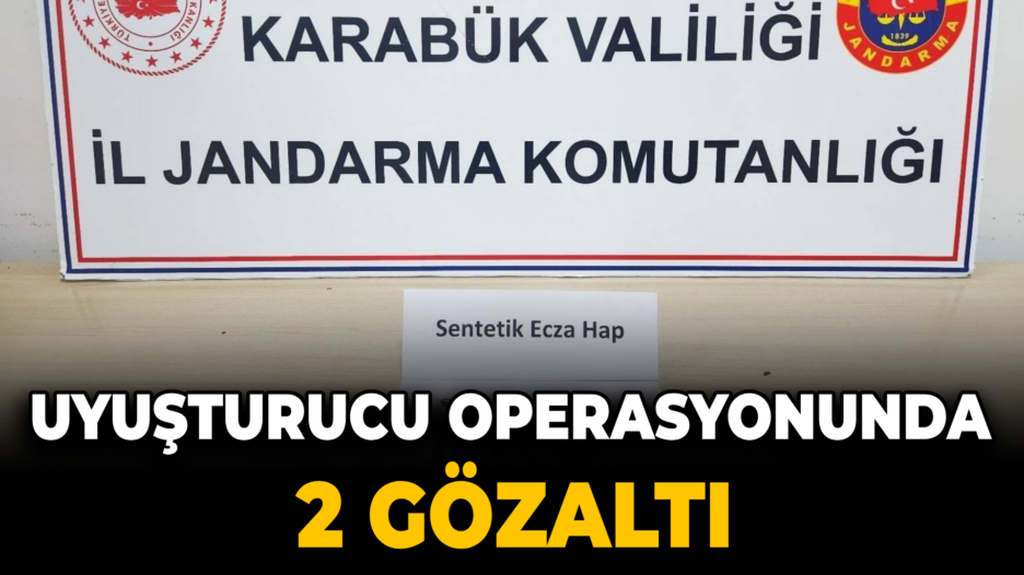 Karabük’te uyuşturucu operasyonu: 2 gözaltı