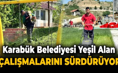 Karabük Belediyesi Yeşil Alan Çalışmalarına Devam Ediyor