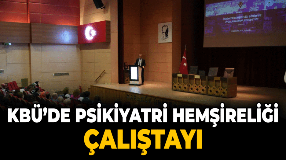 KBÜ’de Psikiyatri Hemşireliği Çalıştayı