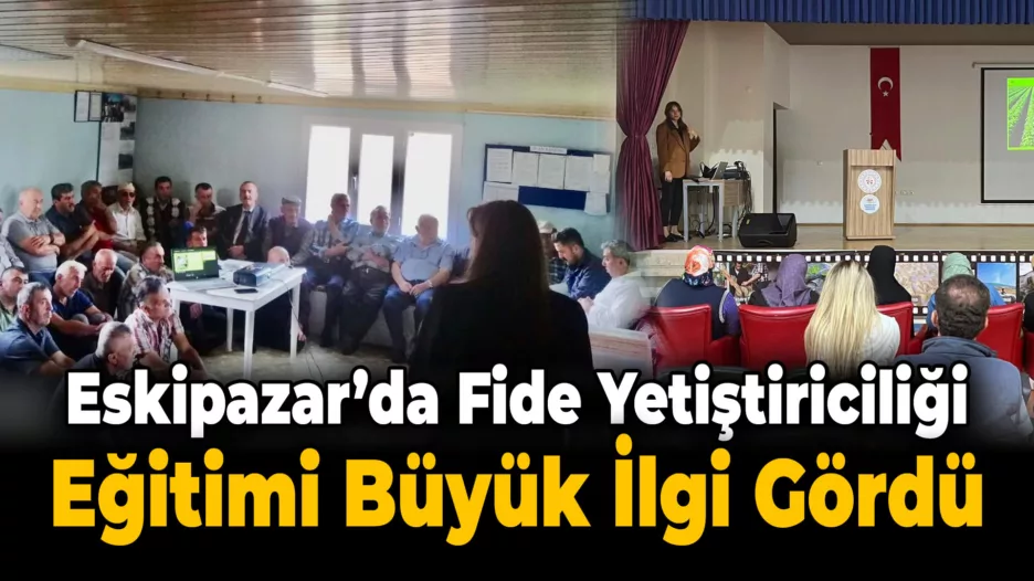 Eskipazar’da Fide Yetiştiriciliği Eğitimi ile Üreticilere Destek