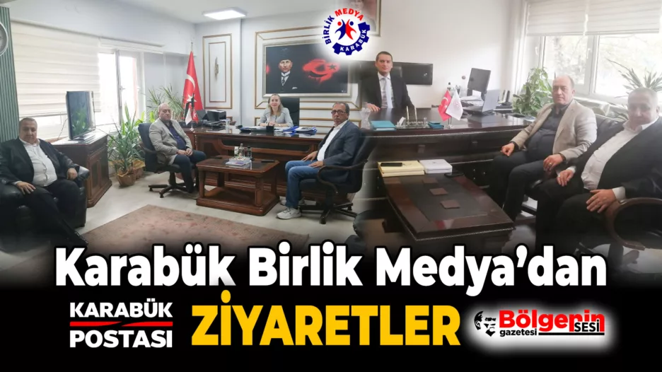 Karabük Birlik Medya’dan Hayırlı Olsun Ziyaretleri