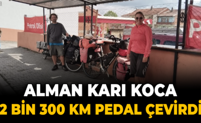 2 bin 300 km pedal çeviren Alman karı koca Türkiye’yi geziyor