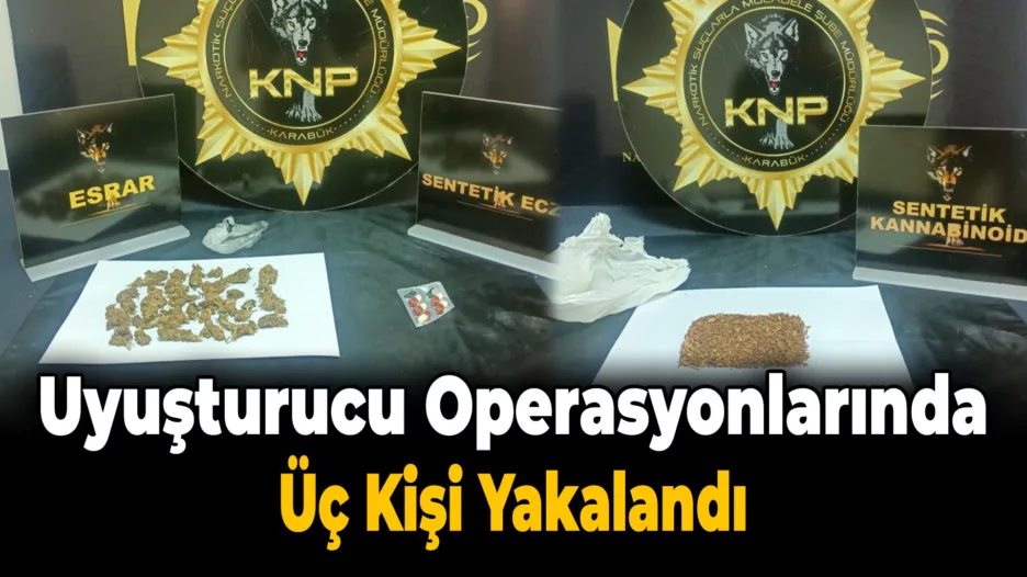 3 Ayrı Uyuşturucu Operasyon’unda 3 Kişi Yakalandı