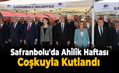 37. Ahilik Haftası Safranbolu’da Coşkuyla Kutlandı