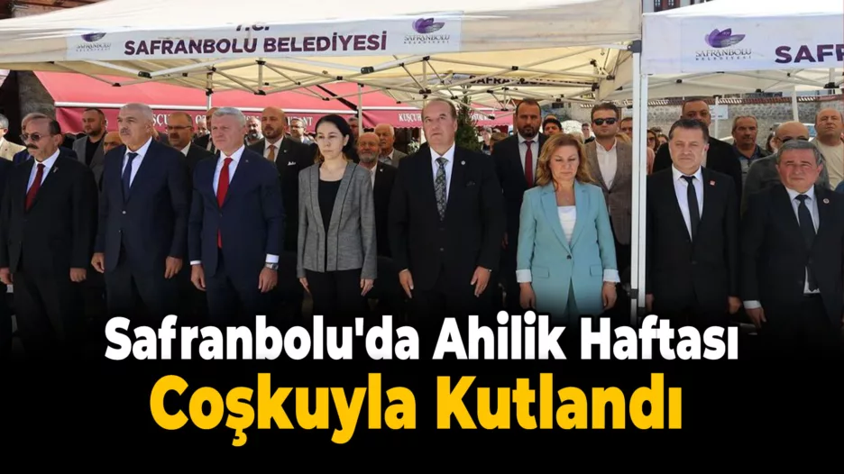 37. Ahilik Haftası Safranbolu’da Coşkuyla Kutlandı