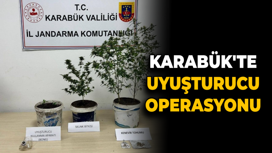 Karabük’te uyuşturucu operasyonu