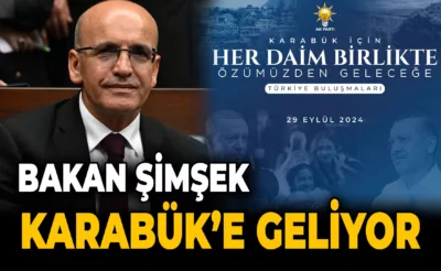 Hazine ve Maliye Bakanı Mehmet Şimşek Karabük’e Geliyor