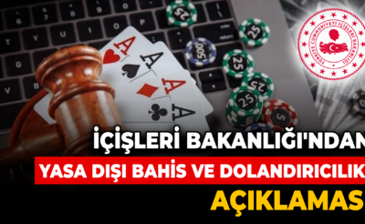 İçişleri Bakanlığı Yasa Dışı Bahis ve Dolandırıcılıkla Mücadeleye Devam Ediyor