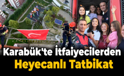 Karabük’te İtfaiye Ekiplerinden Nefes Kesen Tatbikat