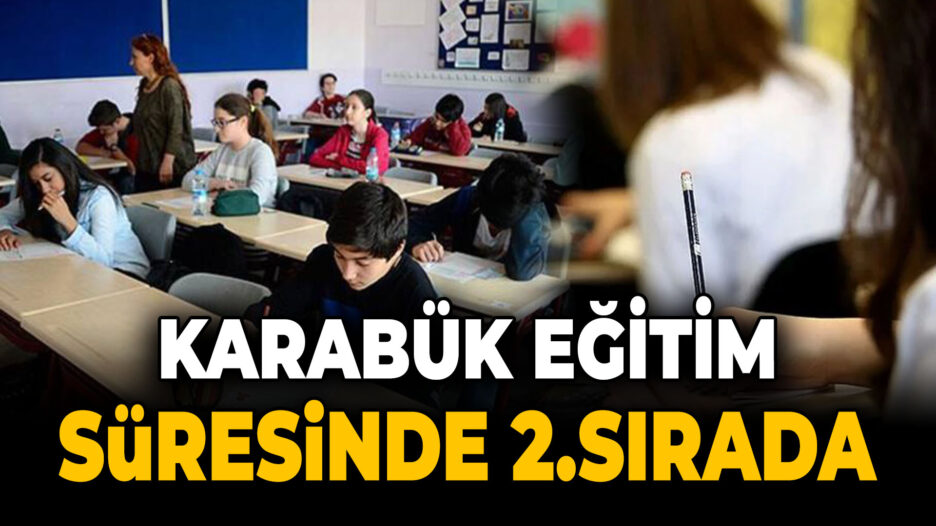 Karabük’te Muhtemel Eğitim Süresi 19,7 Yıl