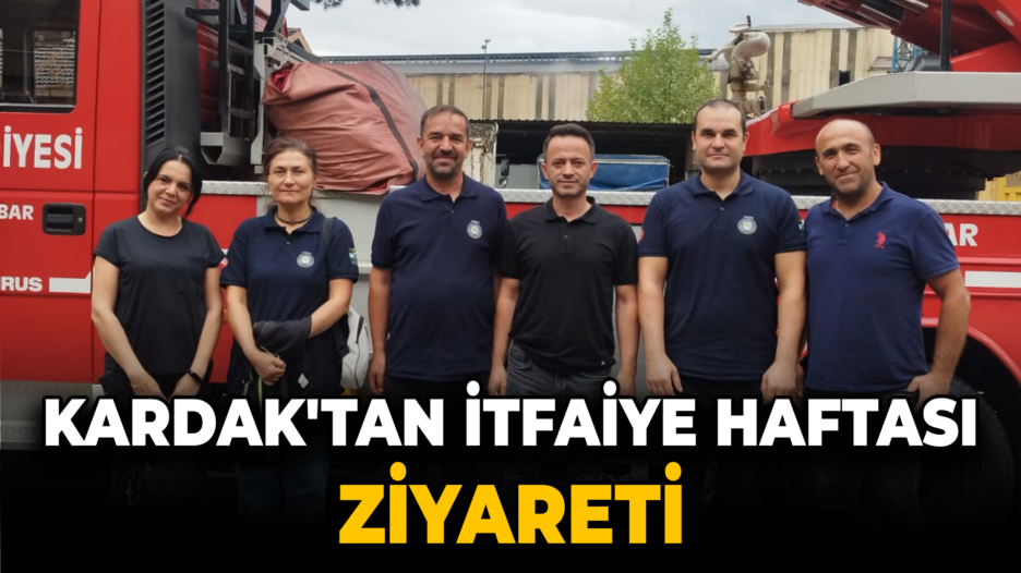 KARDAK’tan İtfaiye Haftası Ziyareti