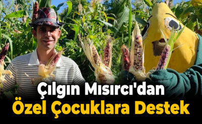 Çılgın Mısırcı, Renkli Mısırlarla Özel Çocuklara Destek Sağlıyor