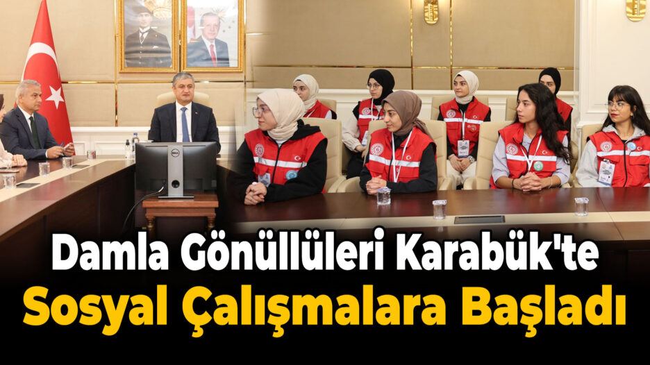 Karabük’te “Damla Gönüllülük Hareketi Projesi” Başladı