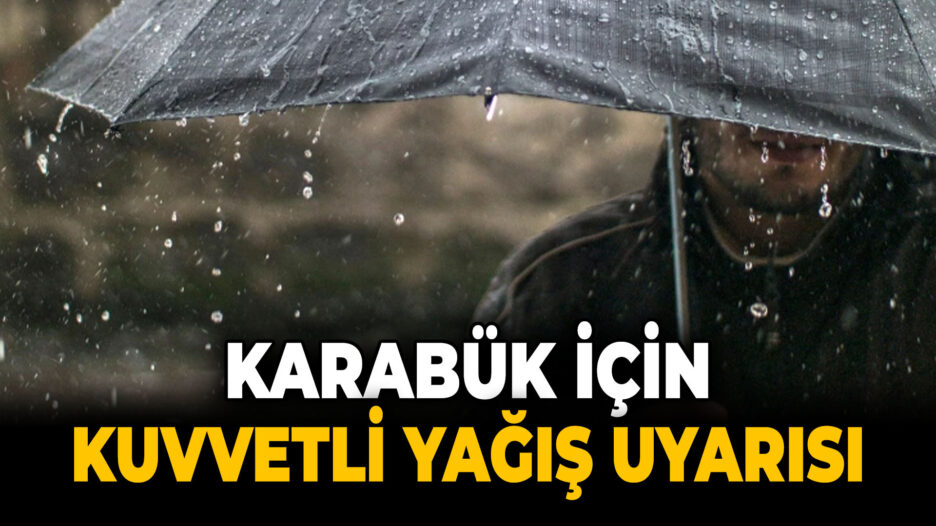 Meteoroloji Genel Müdürlüğünden Kuvvetli Yağış Uyarısı