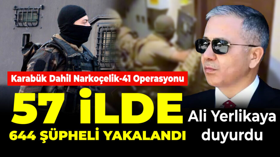 57 İlde Düzenlenen “Narkoçelik-41” Operasyonlarında 644 Şüpheli Yakalandı